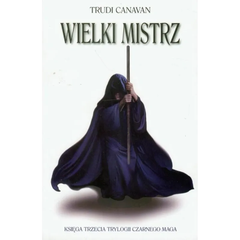 WIELKI MISTRZ KSIĘGA TRZECIA TRYLOGII CZARNEGO MAGA Trudi Canavan - Galeria Książki