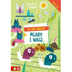 MIARY I WAGI. JUŻ UMIEM. EDUKACJA I ZABAWA Z NAKLEJKAMI 6+ - Zielona Sowa