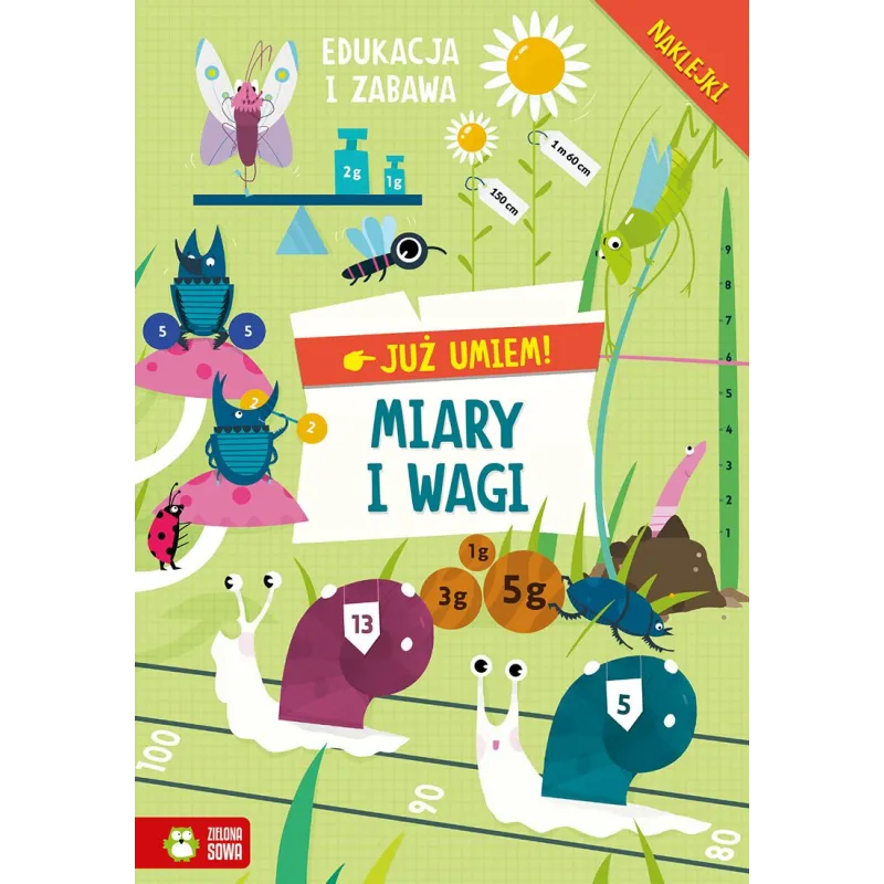 MIARY I WAGI. JUŻ UMIEM. EDUKACJA I ZABAWA Z NAKLEJKAMI 6+ - Zielona Sowa