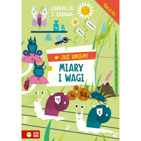 Miary I Wagi. Już Umiem. Edukacja I Zabawa Z Naklejkami 6+