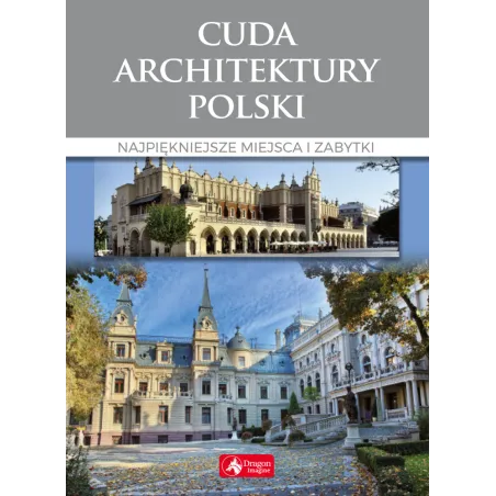 Cuda Architektury Polski Najpiękniejsze Miejsca I Zabytki Monika Adamska