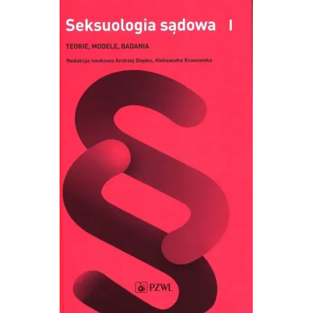 Seksuologia Sądowa 1 Teorie, Modele, Badania Andrzej Depko, Aleksandra Krasowska