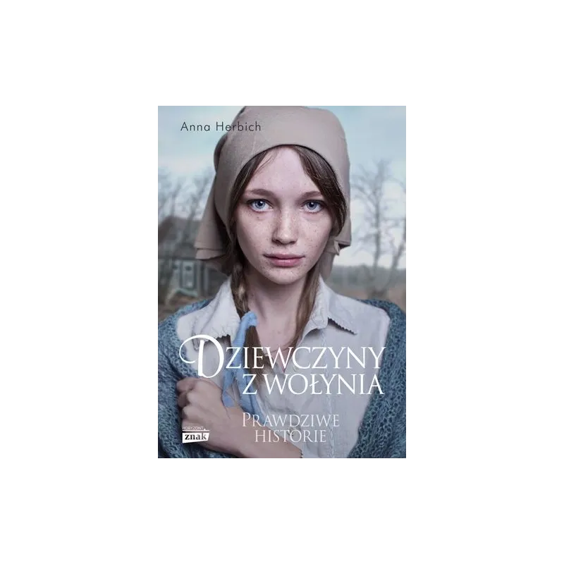 DZIEWCZYNY Z WOŁYNIA Anna Herbich - Znak