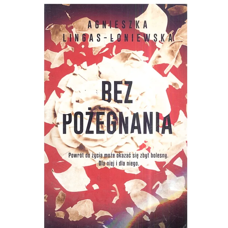BEZ POŻEGNANIA Agnieszka Lingas-Łoniewska - Słowne