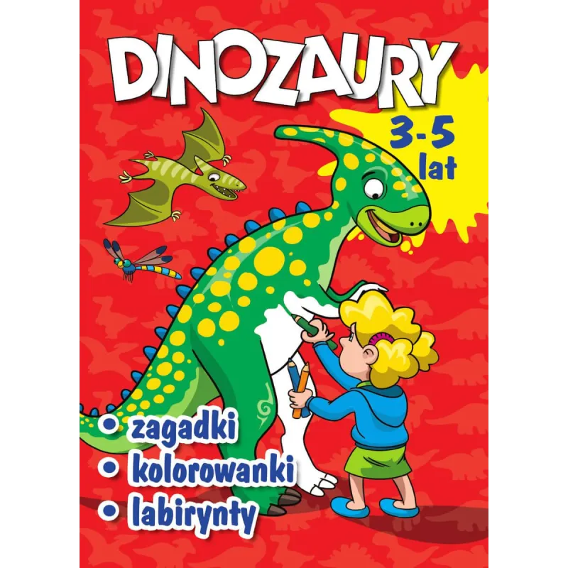 Dinozaury. Zagadki kolorowanki labirynty Wojciech Górski