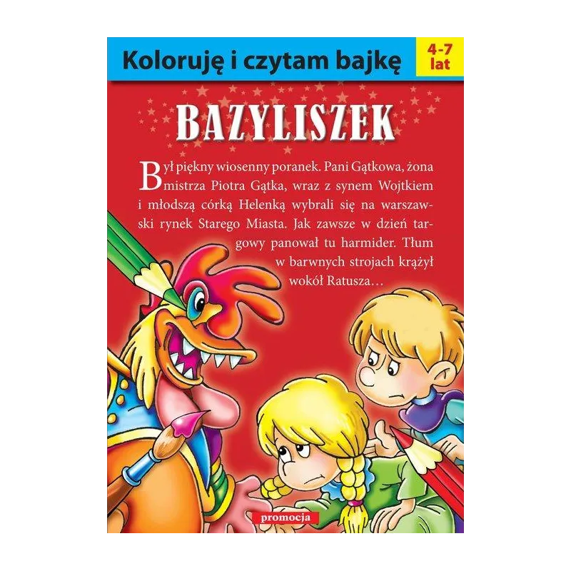 Koloruję i czytam bajkę  Bazyliszek Praca Zbiorowa