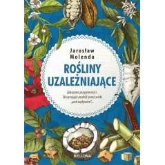 ROŚLINY UZALEŻNIAJĄCE