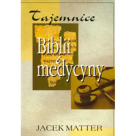 TAJEMNICE BIBLII I MEDYCYNY Jacek Matter - Źródła Życia