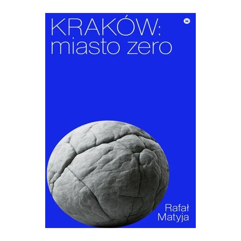 KRAKÓW: MIASTO ZERO