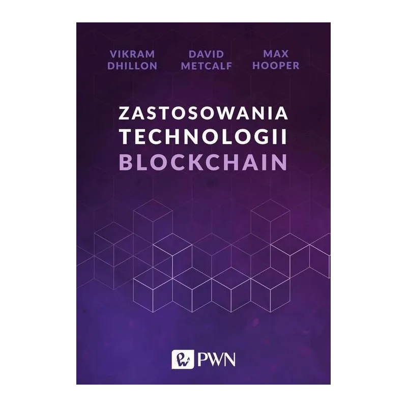 ZASTOSOWANIA TECHNOLOGII BLOCKCHAIN Vikram Dhillon - PWN