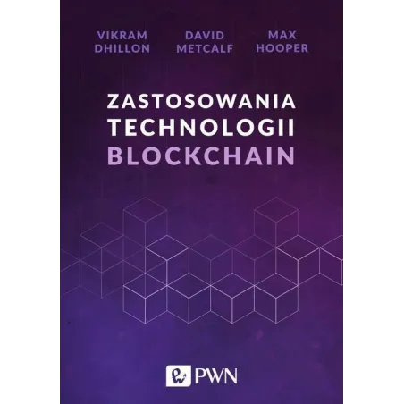 ZASTOSOWANIA TECHNOLOGII BLOCKCHAIN Vikram Dhillon - PWN