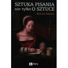 SZTUKA PISANIA NIE TYLKO O SZTUCE