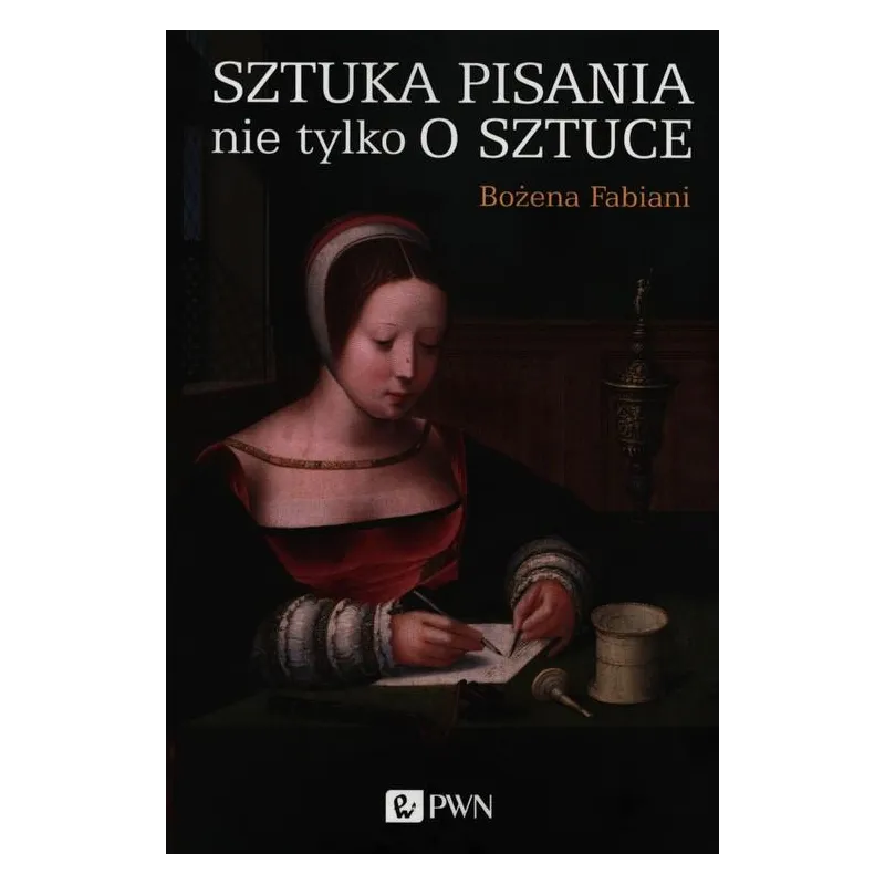 SZTUKA PISANIA NIE TYLKO O SZTUCE