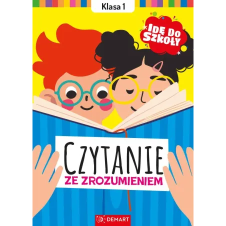 Czytanie Ze Zrozumieniem. Klasa 1. Idę Do Szkoły