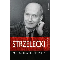 STRZELECKI ŚLADEM NADZIEI Magdalena Grochowska - Świat Książki