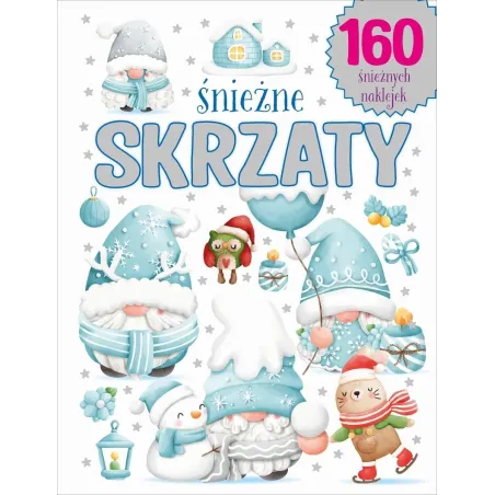 ŚNIEŻNE SKRZATY. KSIĄŻECZKA Z NAKLEJKAMI