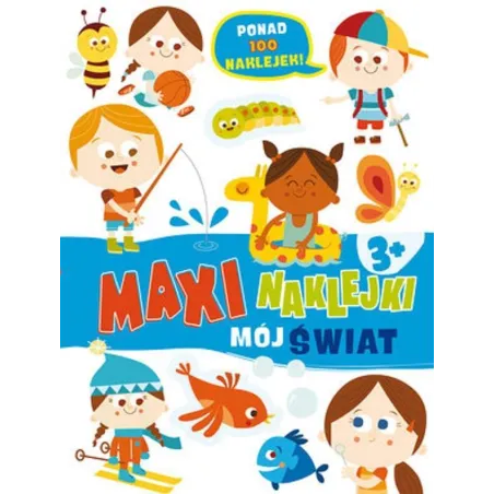 MÓJ ŚWIAT. MAXI NAKLEJKI