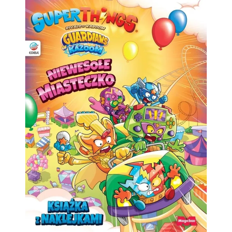 SUPERTHINGS RIVALS OF KABOOM. GUARDIANS OF KAZOOM. NIEWESOŁE MIASTECZKO. KSIĄŻKA Z NAKLEJKAMI