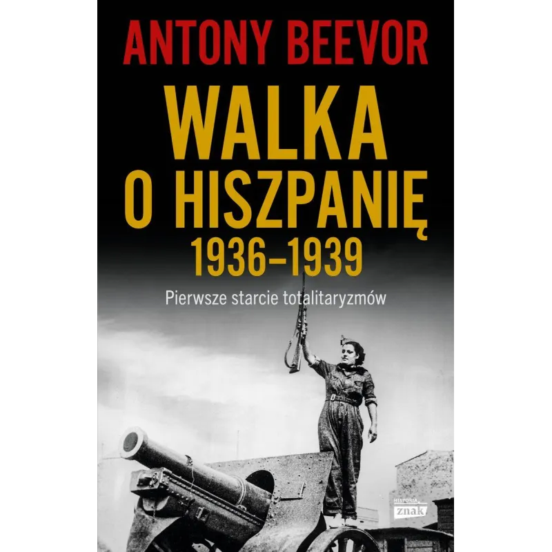 Walka o Hiszpanię 19361939 wyd. 2023 Antony Beevor