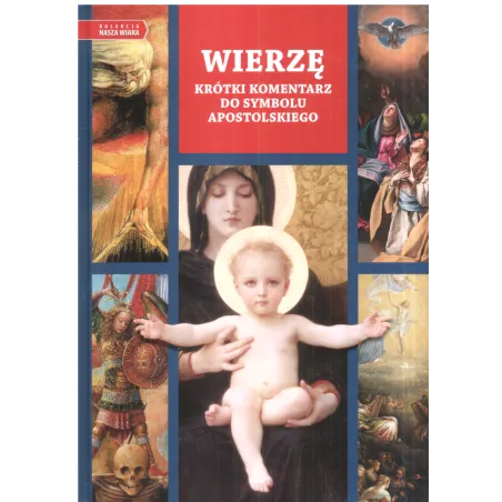 WIERZĘ KRÓTKI KOMENTARZ DO SYMBOLU APOSTOLSKIEGO - Wydawnictwo M