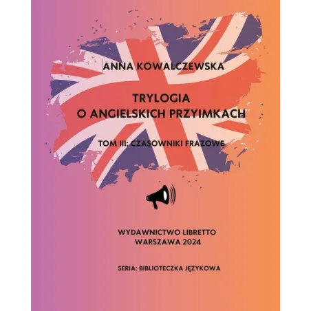 Czasowniki Frazowe. Trylogia O Angielskich Przyimkach 3