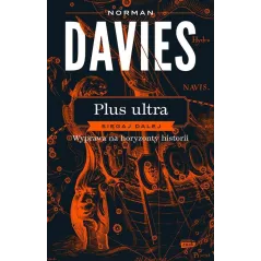 PLUS ULTRA. SIĘGAJ DALEJ. WYPRAWA NA HORYZONTY HISTORII