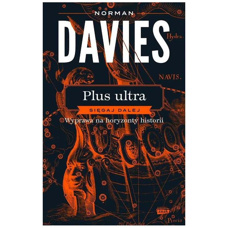 PLUS ULTRA. SIĘGAJ DALEJ. WYPRAWA NA HORYZONTY HISTORII