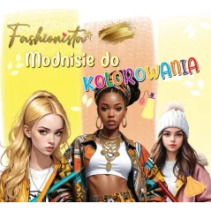 FASHIONISTA. MODNISIE DO KOLOROWANIA