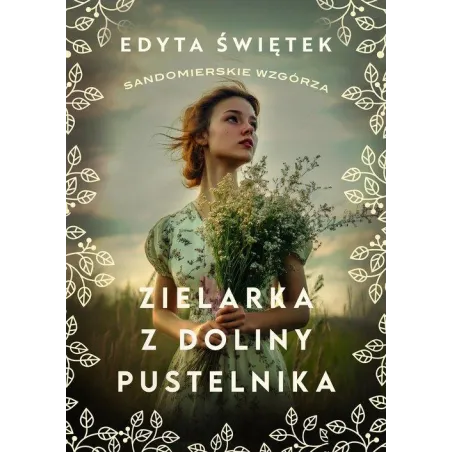 Sandomierskie Wzgórza 2. Zielarka Z Doliny Pustelnika