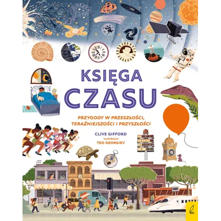 Księga Czasu. Przygody W Przeszłości, Teraźniejszości I Przyszłości