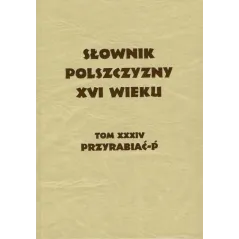 SŁOWNIK POLSZCZYZNY XVI WIEKU PRZYRABIAĆ-P - Instytut Badań Literackich PAN