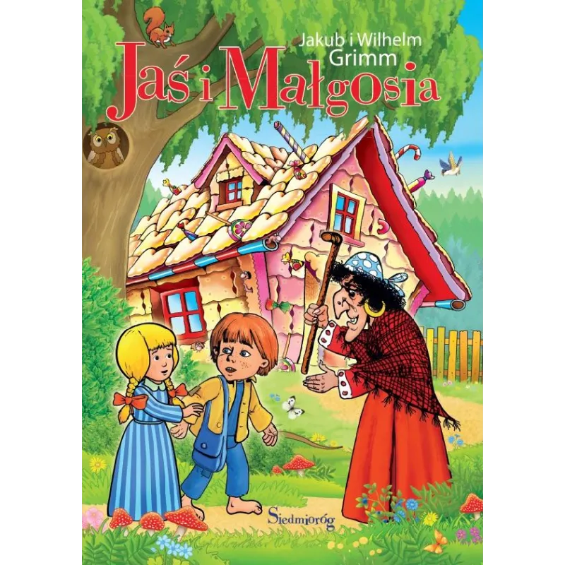 JAŚ I MAŁGOSIA Jakub i Wilhelm Grimm - Siedmioróg