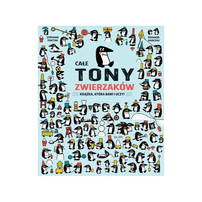 CAŁE TONY ZWIERZAKÓW. KSIĄŻKA, KTÓRA BAWI I UCZY