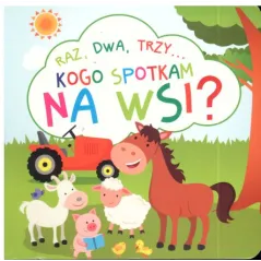 RAZ, DWA, TRZY ... KOGO SPOTKAM NA WSI?