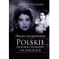 SKAZANE NA ZAPOMNIENIE POLSKIE AKTORKI FILMOWE NA EMIGRACJI Grzegorz Rogowski - Muza