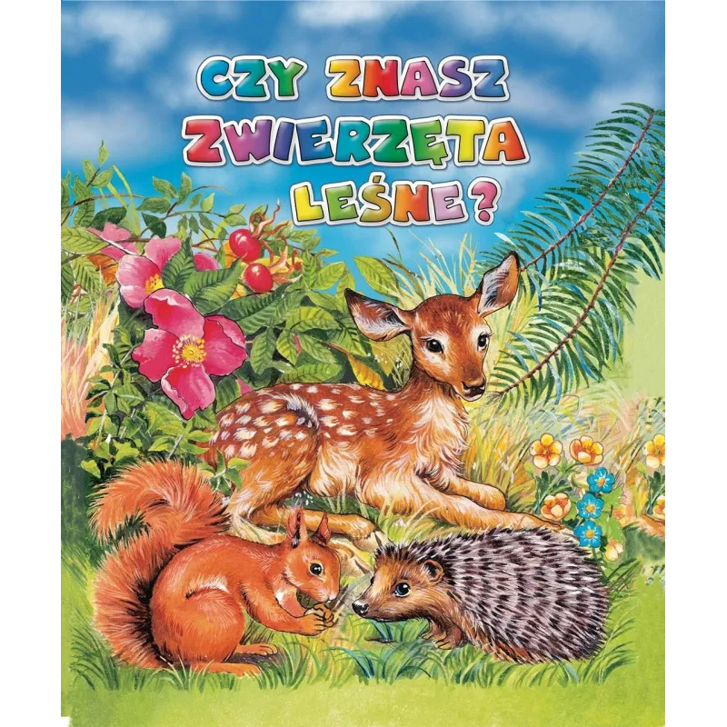 CZY ZNASZ ZWIERZĘTA LEŚNE?