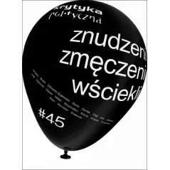 ZNUDZENI, ZMĘCZENI, WŚCIEKLI - Krytyka Polityczna