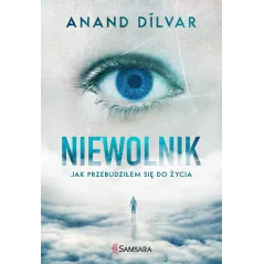 NIEWOLNIK. JAK PRZEBUDZIŁEM SIĘ DO ŻYCIA - Illuminatio