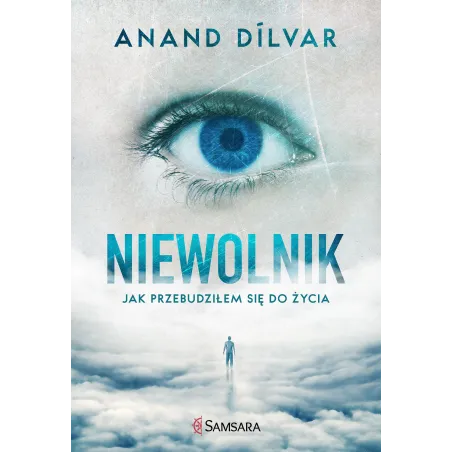 Niewolnik. Jak Przebudziłem Się Do Życia