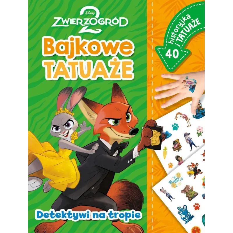 DISNEY ZWIERZOGRÓD 2. DETEKTYWI NA TROPIE. BAJKOWE TATUAŻE