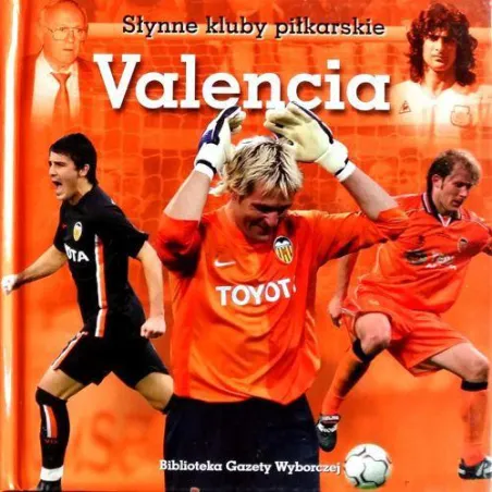 Valencia. Słynne Kluby Piłkarskie