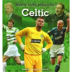 CELTIC. SŁYNNE KLUB PIŁKARSKIE