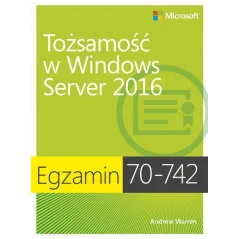 Tożsamość w windows server 2016 egzamin 70742 Andrew Warren