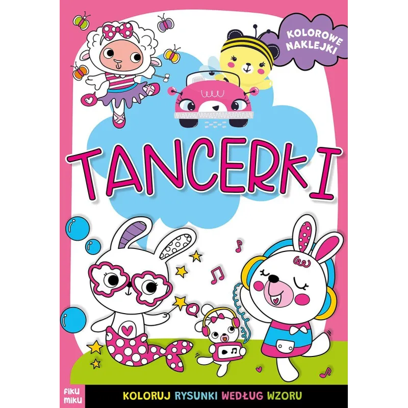 TANCERKI. KOLOROWANKA Z NAKLEJKAMI TANCERKI. KOLOROWANKA Z NAKLEJKAMI