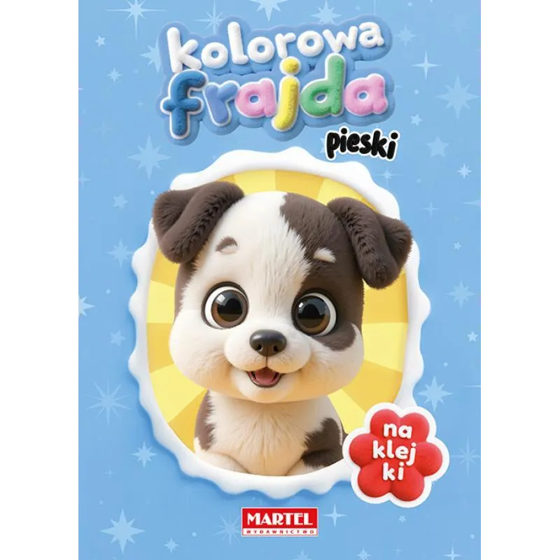 PIESKI. KOLOROWA FRAJDA. KOLOROWANKA Z NAKLEJKAMI