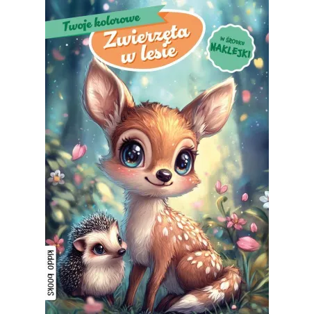 TWOJE KOLOROWE ZWIERZĘTA W LESIE. KOLOROWANKA Z NAKLEJKAMI