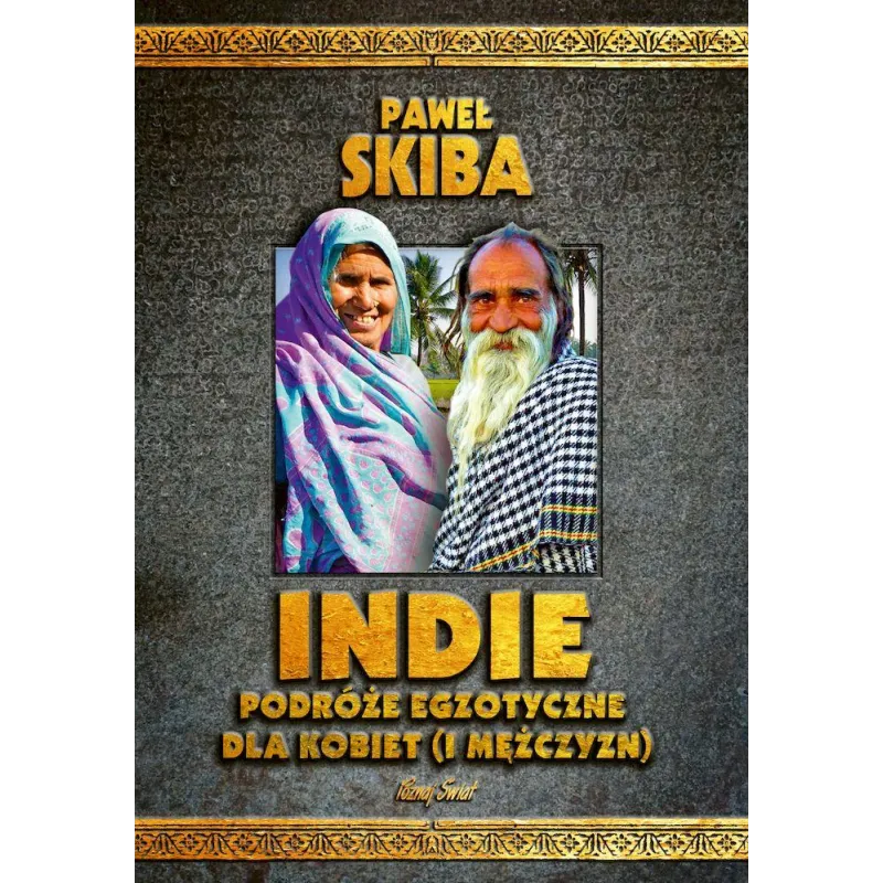 Indie. Podróże egzotyczne dla kobiet i mężczyzn Paweł Skiba