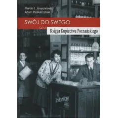 SWÓJ DO SWEGO CZYLI KSIĘGA KUPIECTWA POZNAŃSKIEGO