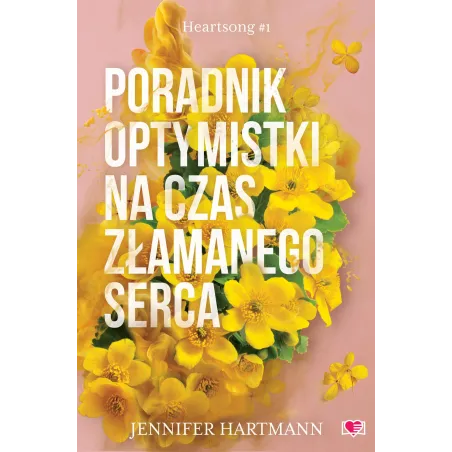 Poradnik Optymistki Na Czas Złamanego Serca. Heartsong 1