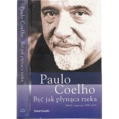 BYĆ JAK PŁYNĄCA RZEKA Coelho Paulo